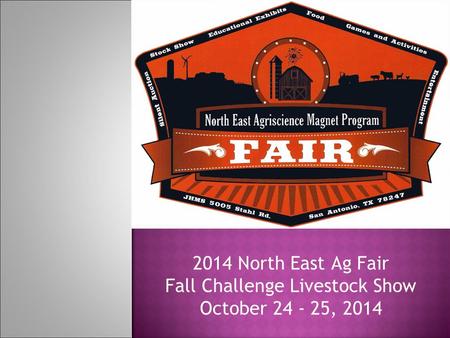 2014 North East Ag Fair Fall Challenge Livestock Show October 24 - 25, 2014.
