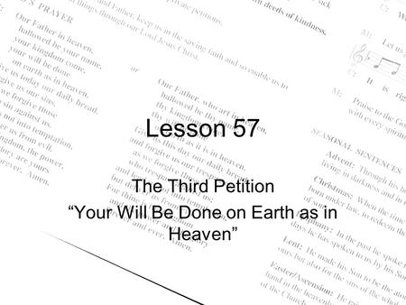 Lesson 57 The Third Petition “Your Will Be Done on Earth as in Heaven”