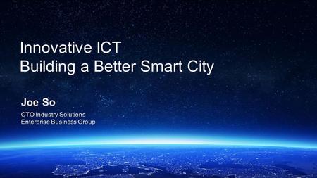 Innovative ICT Building a Better Smart City. Agenda 1. Why focus on Smart City 2. What is a Smart City 3. References.