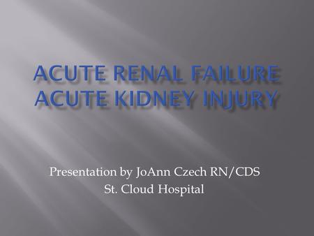 Presentation by JoAnn Czech RN/CDS St. Cloud Hospital.