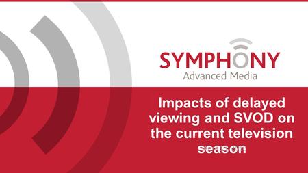 Impacts of delayed viewing and SVOD on the current television season April 13, 2016.