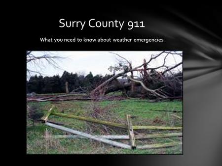 What you need to know about weather emergencies Surry County 911.