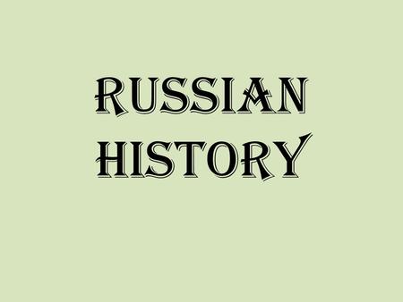 Russian History. Warm Up: Opening What is revolution? Why would a country want to overthrow their own government?