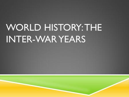WORLD HISTORY: THE INTER-WAR YEARS. Society in the 1920s Russian Revolution Germany and Hitler Italy and Mussolini Miscellaneous 100 200 300 400 500.