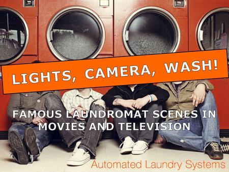 Throughout the history of movies and television, many amazing scenes have taken place in Laundromats. On the following pages we will take a closer look.