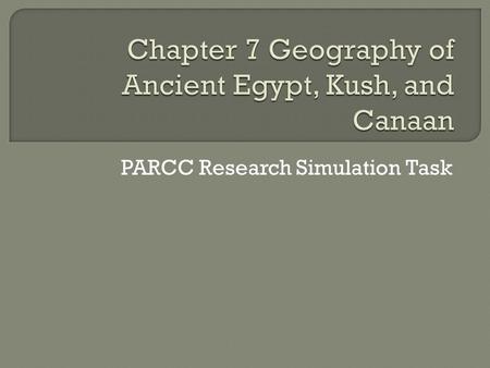 PARCC Research Simulation Task.  Research Simulation tasks involve the gathering and inclusion of important information from several texts in various.