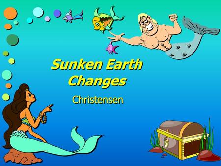Sunken Earth Changes Christensen Level One >>>> >>>> 