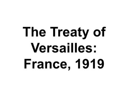 The Treaty of Versailles: France, 1919