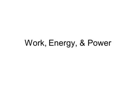 Work, Energy, & Power. Work Work (in science) is calculated by multiplying the force by the distance through which the force is applied. W (Joule) = F.