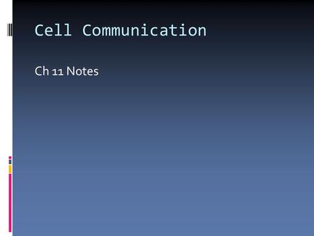 Cell Communication Ch 11 Notes. Cellular Internet  Cell to Cell communication essential for multicellular organisms  Coordinates activities of cell.