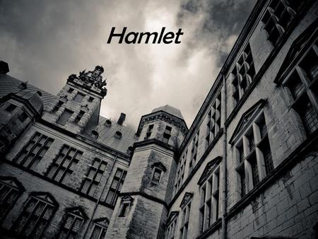 Hamlet. Pre-reading Questions 1.What would you do if you came back from college to discover that your father had died and your mother had remarried? The.