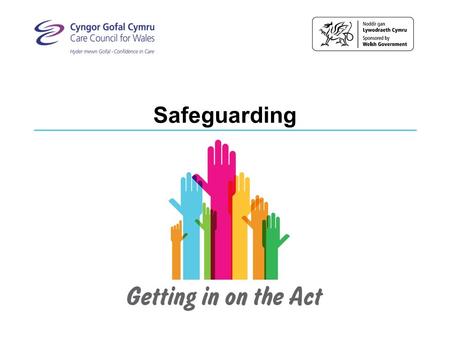 Safeguarding. This training explores Part 7 of the Act and how safeguarding fits with other Parts of the Act By the end of the training you will: –Understand.
