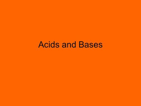 Acids and Bases. Acids and bases have distinct properties : –Acids give foods a tart or sour taste. –Aqueous solutions of acids are strong or weak electrolytes.