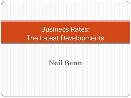 Neil Benn Business Rates: The Latest Developments.