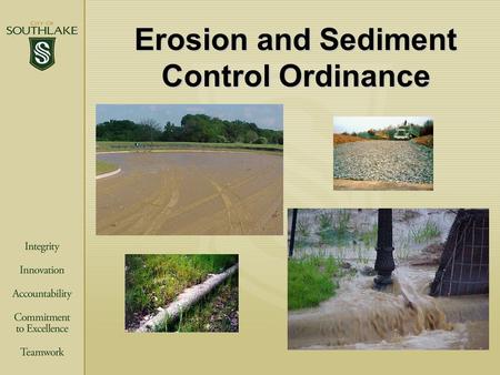 Erosion and Sediment Control Ordinance. City of Southlake Strategy Map Live Our Core Values The City of Southlake provides municipal services that support.