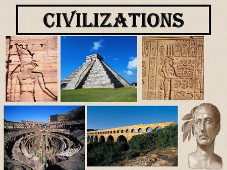 Civilizations. Stone Age People Lived 2 million years ago in eastern Africa Hunters and Gatherers (What does this mean?) –Fruit, seeds, nuts and insects,
