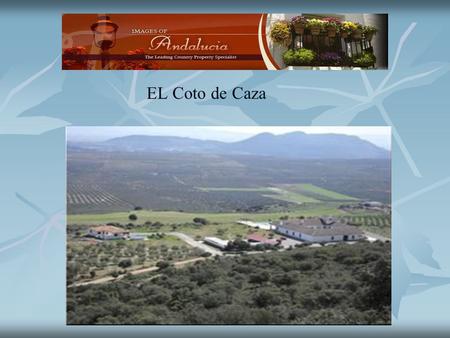 EL Coto de Caza. El Coto de Caza The farm has an area of 450 hectares with approximately 12.5 Km perimeter. Access to the property is completely paved.