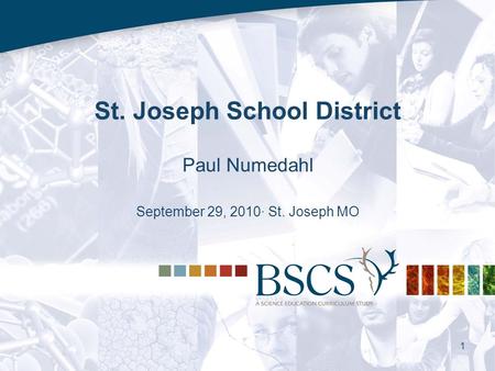 1 St. Joseph School District Paul Numedahl September 29, 2010· St. Joseph MO.