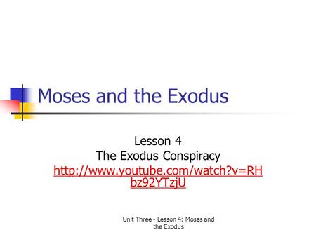 Unit Three - Lesson 4: Moses and the Exodus Moses and the Exodus Lesson 4 The Exodus Conspiracy  bz92YTzjU.
