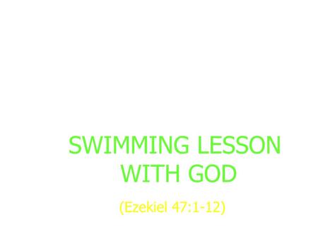 SWIMMING LESSON WITH GOD