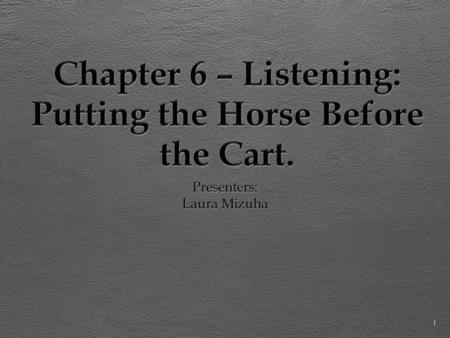 1. Chapter Preview Part 1 – Listening in the Classroom  Listening Skills: The Problem and the Goal  Listening Tasks in Class Part 2 – Listening outside.