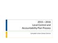 2015 – 2016 Local Control and Accountability Plan Process Campbell Union School District.