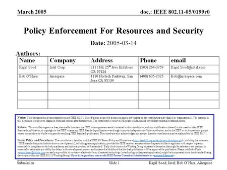 Doc.: IEEE 802.11-05/0199r0 Submission March 2005 Kapil Sood, Intel; Bob O’Hara, AirespaceSlide 1 Policy Enforcement For Resources and Security Notice: