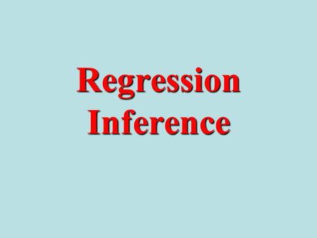Regression Inference. Height Weight How much would an adult male weigh if he were 5 feet tall? He could weigh varying amounts (in other words, there is.