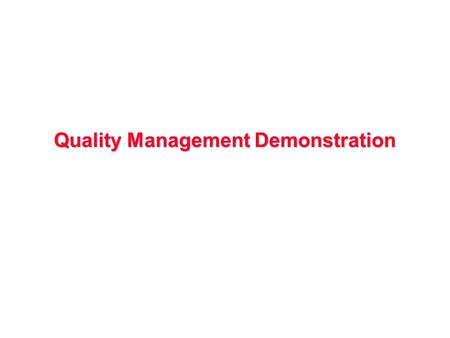 Quality Management Demonstration