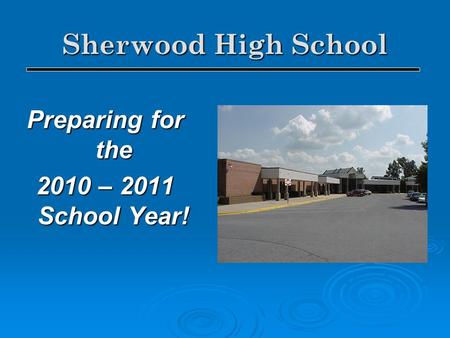 Sherwood High School Preparing for the 2010 – 2011 School Year!