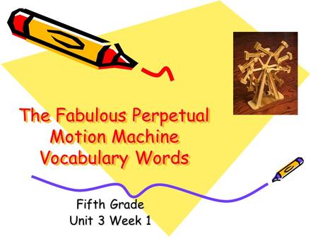 The Fabulous Perpetual Motion Machine Vocabulary Words