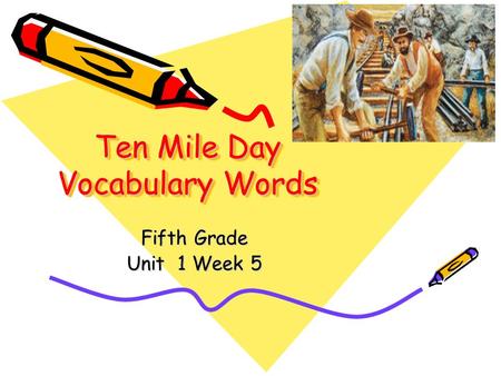 Ten Mile Day Vocabulary Words