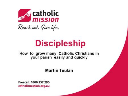 Discipleship How to grow many Catholic Christians in your parish easily and quickly Martin Teulan.