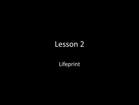 Lesson 2 Lifeprint.