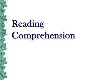 Reading Comprehension. 7/3/2016 2 A Fact !  A large section of any examination paper is usually based on comprehension passages  The importance of reading?