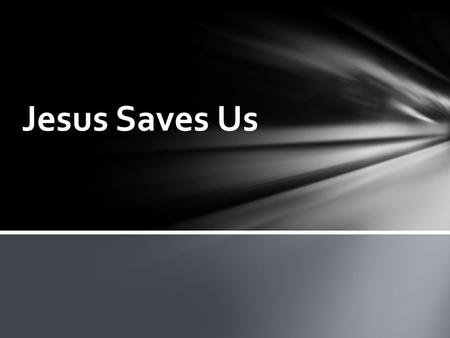 Jesus Saves Us. David I Samuel 17:4-7;33 (Joshua 11:21) When the Philistines came up against Israel for battle Goliath: 6 th cubits and a span in height.