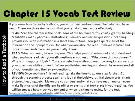 © 2014 Cengage Learning. All Rights Reserved. How to Read a Textbook © 2014 Cengage Learning. All Rights Reserved. Chapter 15 Vocab Test Review Chapter.