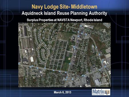 Navy Lodge Site- Middletown Aquidneck Island Reuse Planning Authority Surplus Properties at NAVSTA Newport, Rhode Island March 6, 2013.
