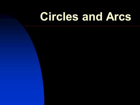 Circles and Arcs. General Vocabulary: CIRCLE: the set of all points equidistant from a given point called the CENTER RADIUS: a segment that has one point.
