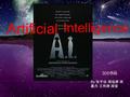 Artificial Intelligence 305 作 品 By 张宇佳 周瑶婷 蒋 晨丹 王炜婷 周莹.