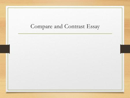 Compare and Contrast Essay for Compare and Contrast Essay.