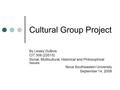 Cultural Group Project By Lesley DuBois CIT 506 (23515) Social, Multicultural, Historical and Philosophical Issues Nova Southeastern University September.