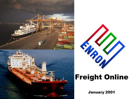 Freight Online January 2001. 1 Table of Contents Enron Overview Enron Freight Online.