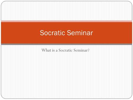 What is a Socratic Seminar? Socratic Seminar. What does Socratic mean? Socratic comes from the name Socrates. Socrates was a classic greek philosopher.