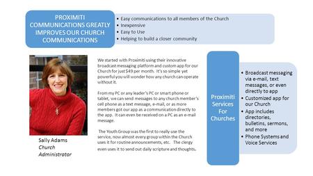 Easy communications to all members of the Church Inexpensive Easy to Use Helping to build a closer community PROXIMITI COMMUNICATIONS GREATLY IMPROVES.