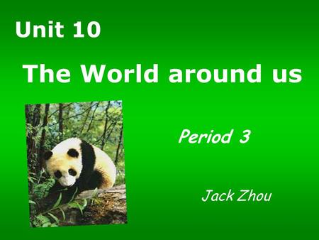 Jack Zhou The World around us Unit 10 Period 3 an original play original ideals an original movie the best original music the flat land a flat box a.