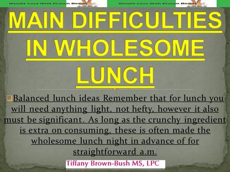  Balanced lunch ideas Remember that for lunch you will need anything light, not hefty, however it also must be significant. As long as the crunchy ingredient.