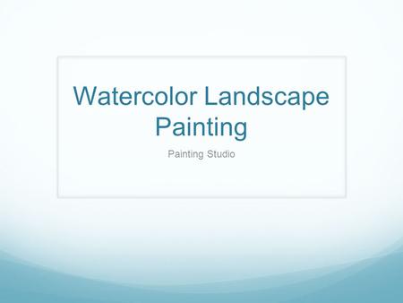 Watercolor Landscape Painting Painting Studio. You Will… You will create a landscape painting working from a photo that you have taken. Hopefully, the.