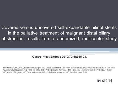 Covered versus uncovered self-expandable nitinol stents in the palliative treatment of malignant distal biliary obstruction: results from a randomized,