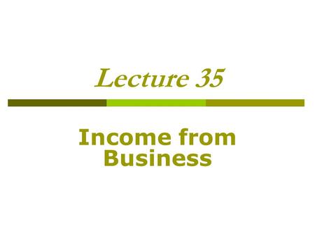 Lecture 35 Income from Business. Deductions---Special Provisions Initial Allowance (Sec. 23) A person who places an eligible depreciable asset into service.